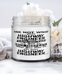 Funny Highway Engineer Candle Ask Not What Your Highway Engineer Can Do For You 9oz Vanilla Scented Candles Soy Wax