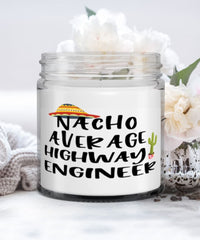 Funny Highway Engineer Candle Nacho Average Highway Engineer 9oz Vanilla Scented Candles Soy Wax