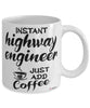 Funny Highway Engineer Mug Instant Highway Engineer Just Add Coffee Cup White