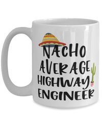 Funny Highway Engineer Mug Nacho Average Highway Engineer Coffee Cup 15oz White