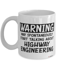 Funny Highway Engineer Mug Warning May Spontaneously Start Talking About Highway Engineering Coffee Cup White