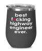 Funny Highway Engineer Wine Glass B3st F-cking Highway Engineer Ever 12oz Stainless Steel Black