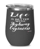 Funny Highway Engineer Wine Glass Life Is Better With Highway Engineers 12oz Stainless Steel Black