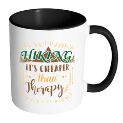 Funny Hiker Mug Hiking Its Cheaper Than Therapy White 11oz Accent Coffee Mugs