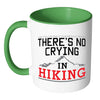 Funny Hiker Mug Theres No Crying In Hiking White 11oz Accent Coffee Mugs