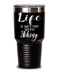 Funny Hiking Tumbler Life Is Better With Hiking 30oz Stainless Steel Black