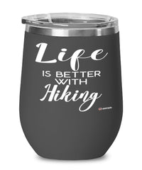 Funny Hiking Wine Glass Life Is Better With Hiking 12oz Stainless Steel Black