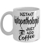 Funny Histopathologist Mug Instant Histopathologist Just Add Coffee Cup White