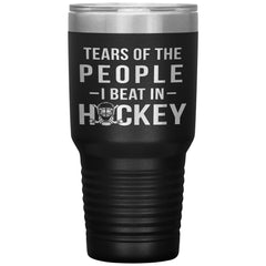 Funny Hockey Tumbler Tears Of The People I Beat In Hockey Laser Etched 30oz Stainless Steel Tumbler