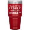 Funny Hockey Tumbler Tears Of The People I Beat In Hockey Laser Etched 30oz Stainless Steel Tumbler