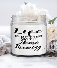 Funny Home Brewer Candle Life Is Better With Home Brewing 9oz Vanilla Scented Candles Soy Wax