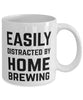 Funny Home Brewer Easily Distracted By Home Brewing Coffee Mug 11oz White