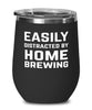 Funny Home Brewer Easily Distracted By Home Brewing Stemless Wine Glass 12oz Stainless Steel