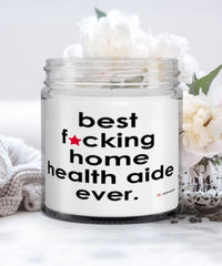 Funny Home Health Aide Candle B3st F-cking Home Health Aide Ever 9oz Vanilla Scented Candles Soy Wax