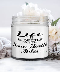 Funny Home Health Aide Candle Life Is Better With Home Health Aides 9oz Vanilla Scented Candles Soy Wax