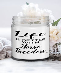 Funny Horse Breeder Candle Life Is Better With Horse Breeders 9oz Vanilla Scented Candles Soy Wax