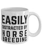 Funny Horse Breeder Mug Easily Distracted By Horse Breeding Coffee Mug 11oz White