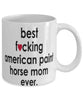 Funny Horse Mug B3st F-cking American Paint Horse Mom Ever Coffee Cup White