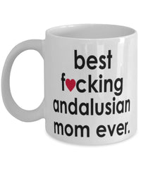 Funny Horse Mug B3st F-cking Andalusian Mom Ever Coffee Cup White