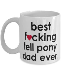 Funny Horse Mug B3st F-cking Fell Pony Dad Ever Coffee Cup White