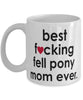 Funny Horse Mug B3st F-cking Fell Pony Mom Ever Coffee Cup White