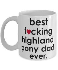 Funny Horse Mug B3st F-cking Highland Pony Dad Ever Coffee Cup White