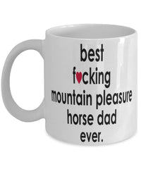 Funny Horse Mug B3st F-cking Mountain Pleasure Horse Dad Ever Coffee Cup White