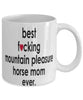 Funny Horse Mug B3st F-cking Mountain Pleasure Horse Mom Ever Coffee Cup White