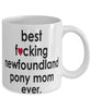 Funny Horse Mug B3st F-cking Newfoundland Pony Mom Ever Coffee Cup White