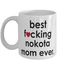 Funny Horse Mug B3st F-cking Nokota Mom Ever Coffee Cup White