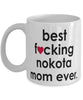 Funny Horse Mug B3st F-cking Nokota Mom Ever Coffee Cup White