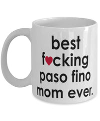 Funny Horse Mug B3st F-cking Paso Fino Mom Ever Coffee Cup White