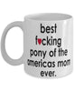 Funny Horse Mug B3st F-cking Pony of the Americas Mom Ever Coffee Cup White