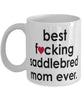 Funny Horse Mug B3st F-cking Saddlebred Mom Ever Coffee Cup White