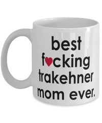 Funny Horse Mug B3st F-cking Trakehner Mom Ever Coffee Cup White