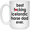 Funny Horse Mug Best F-cking Icelandic Horse Dad Ever Coffee Cup 15oz White 21504