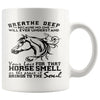 Funny Horse Mug Breathe Deep No One Will Ever Understand 11oz White Coffee Mugs