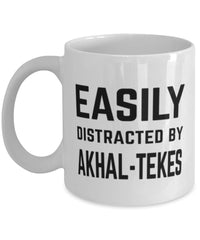 Funny Horse Mug Easily Distracted By Akhal-tekes Coffee Mug 11oz White