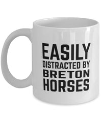 Funny Horse Mug Easily Distracted By Breton Horses Coffee Mug 11oz White