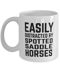 Funny Horse Mug Easily Distracted By Spotted Saddle Horses Coffee Mug 11oz White