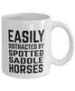 Funny Horse Mug Easily Distracted By Spotted Saddle Horses Coffee Mug 11oz White