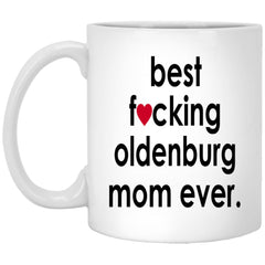 Funny Horse Mug Gift Best F-cking Oldenburg Mom Ever Coffee Cup 11oz White XP8434