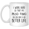 Funny Horse Mug Gift I Work Hard So That My Paso Fino Can Have A Better Life Coffee Cup 11oz White XP8434