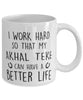 Funny Horse Mug I Work Hard So That My Akhal-Teke Can Have A Better Life Coffee Mug 11oz White