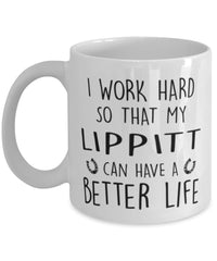 Funny Horse Mug I Work Hard So That My Lippitt Can Have A Better Life Coffee Mug 11oz White