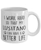 Funny Horse Mug I Work Hard So That My Lusitano Can Have A Better Life Coffee Mug 11oz White