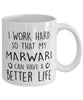 Funny Horse Mug I Work Hard So That My Marwari Can Have A Better Life Coffee Mug 11oz White