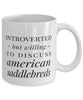 Funny Horse Mug Introverted But Willing To Discuss American Saddlebreds Coffee Mug 11oz White