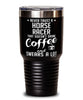 Funny Horse Racing Tumbler Never Trust A Horse Racer That Doesn't Drink Coffee and Swears A Lot 30oz Stainless Steel Black