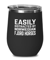 Funny Horse Wine Tumbler Easily Distracted By Norwegian Fjord Horses Stemless Wine Glass 12oz Stainless Steel